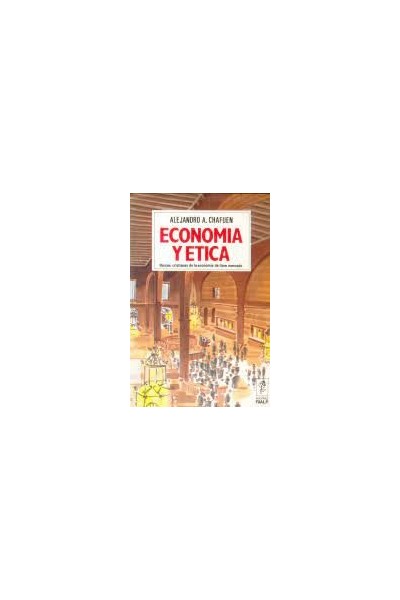 Economía y ética. Raíces cristianas de la economía de libre mercado.